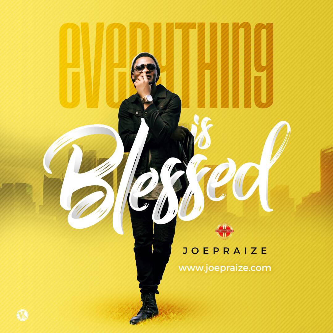 download-music-joepraize-everything-is-blessed-kingdomboiz