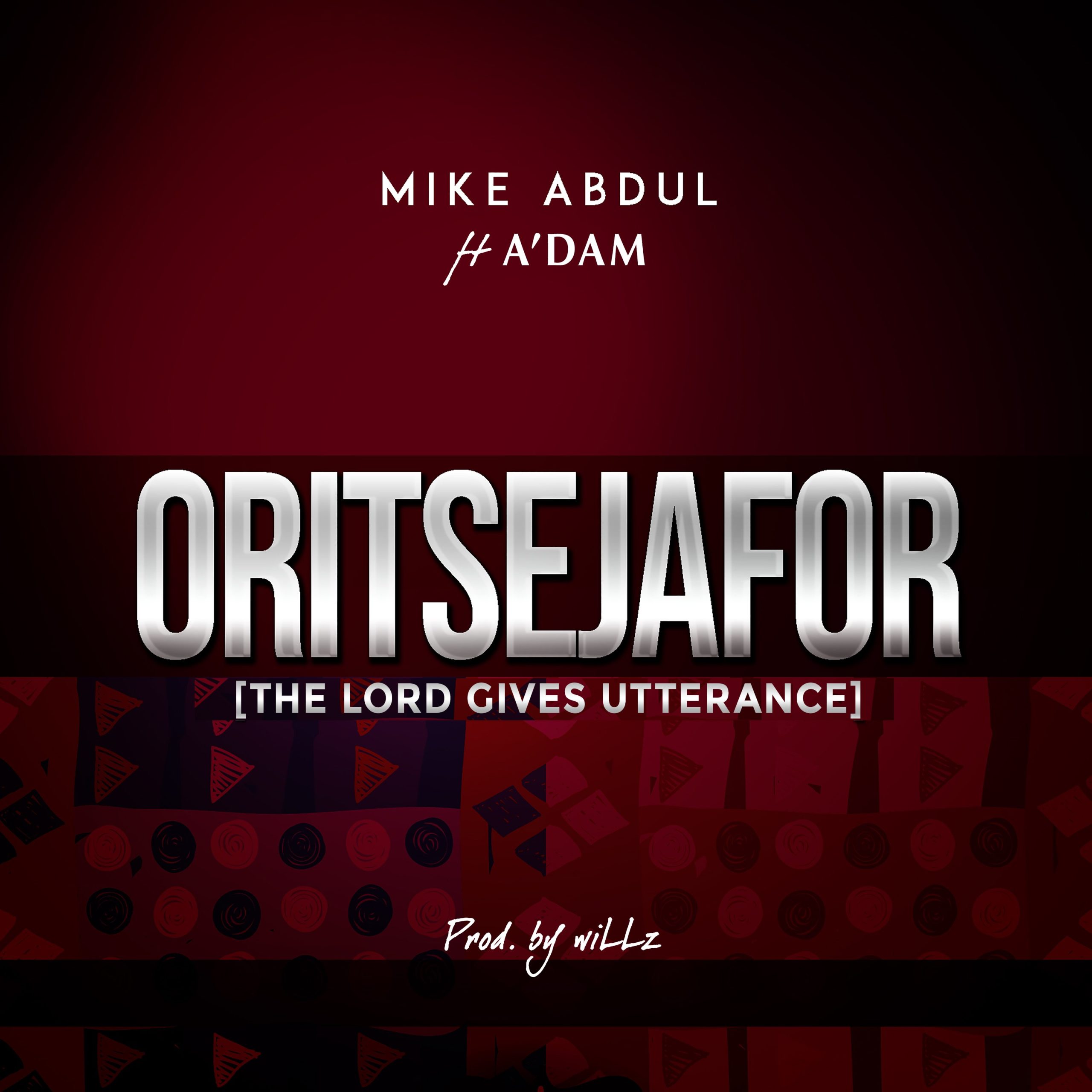 DOWNLOAD Music: Mike Abdul - Oritsejafor (The Lord Gives Utterance) ft. A'Dam