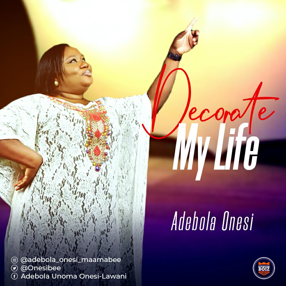 DOWNLOAD Music: Adebola Onesi - Decorate My Life - Kingdomboiz