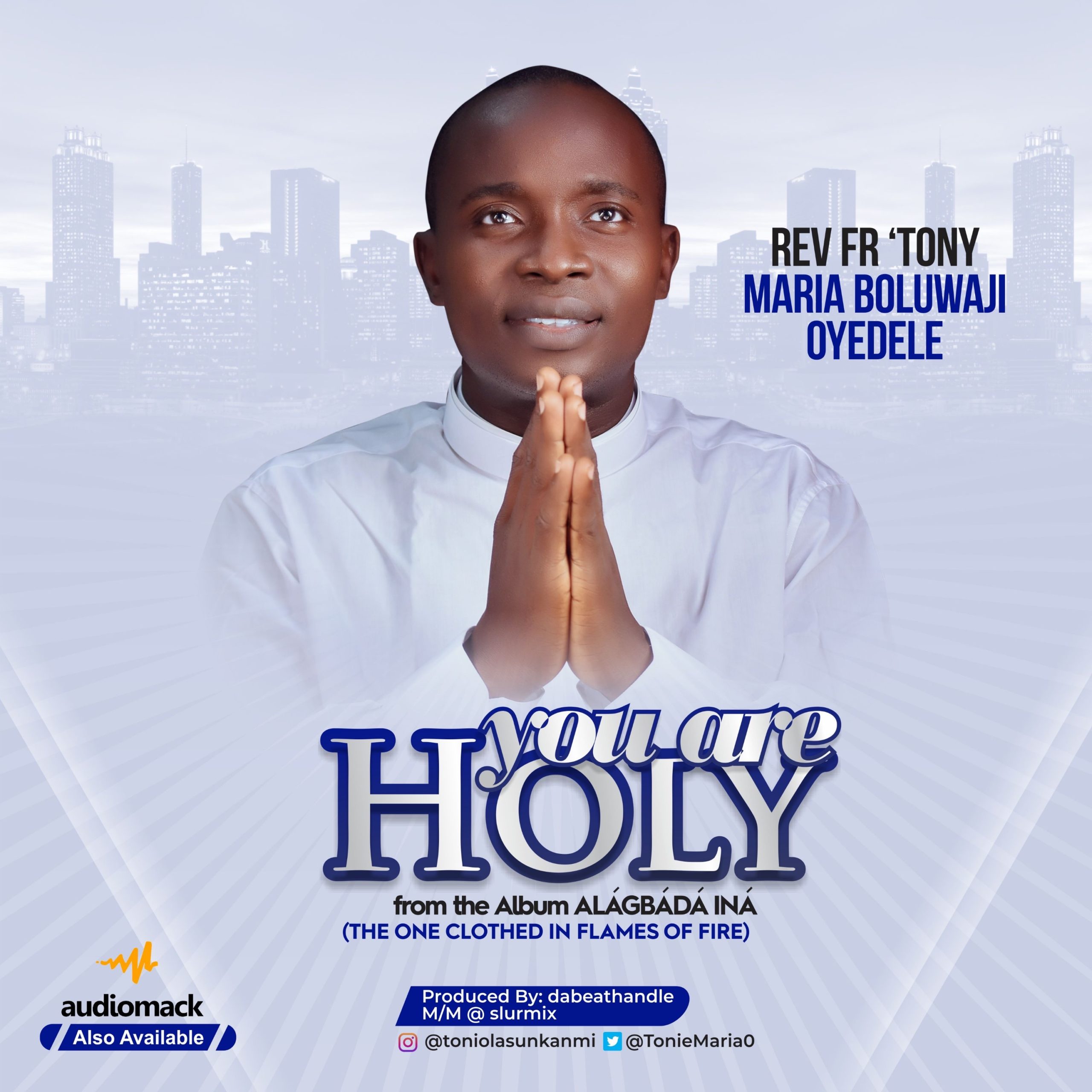 DOWNLOAD Music: Rev Fr. Tony Maria Oyedele - You Are Holy