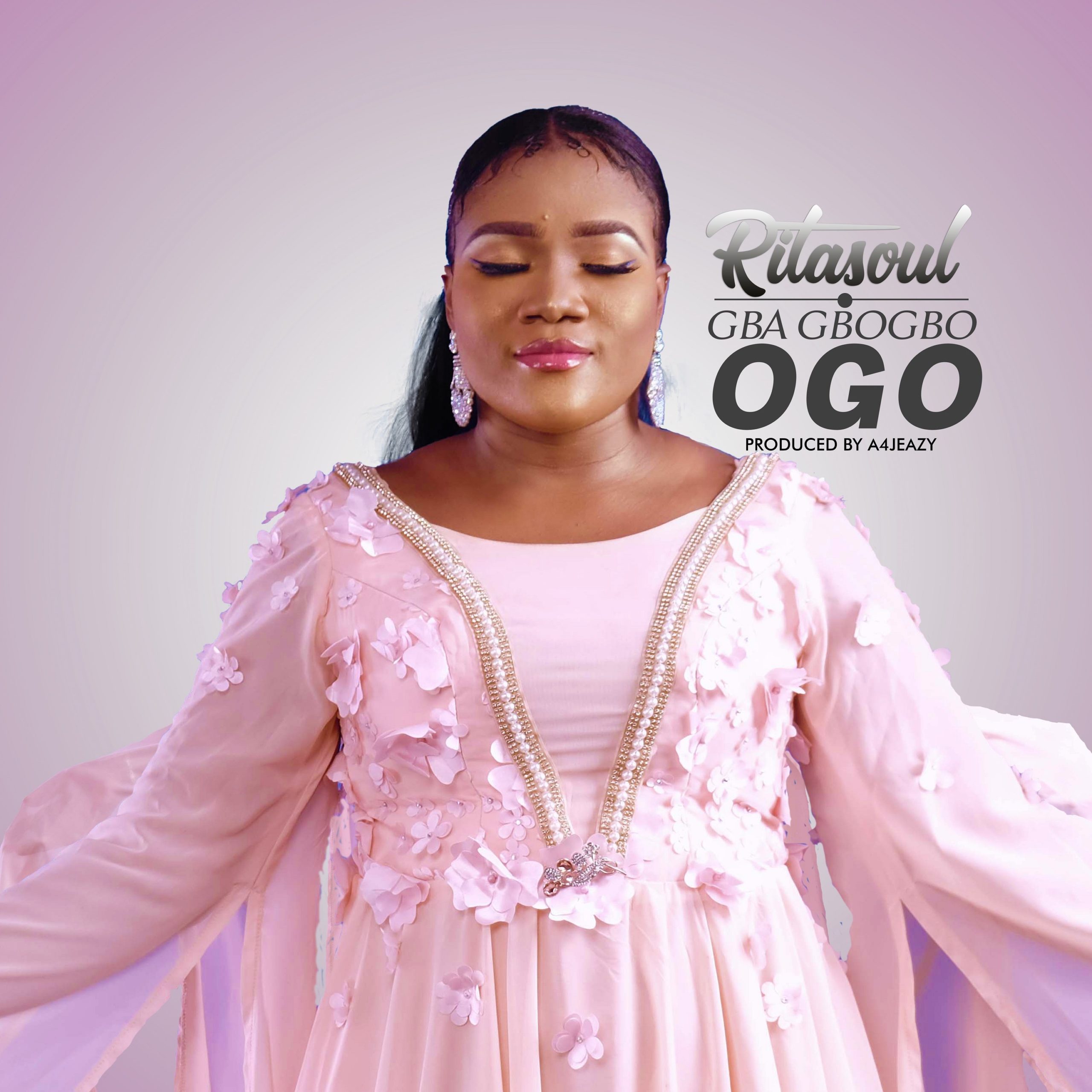 DOWNLOAD Music: Ritasoul - ''Gba Gbogbo Ogo'' (Prod. by A4 Jeazy)