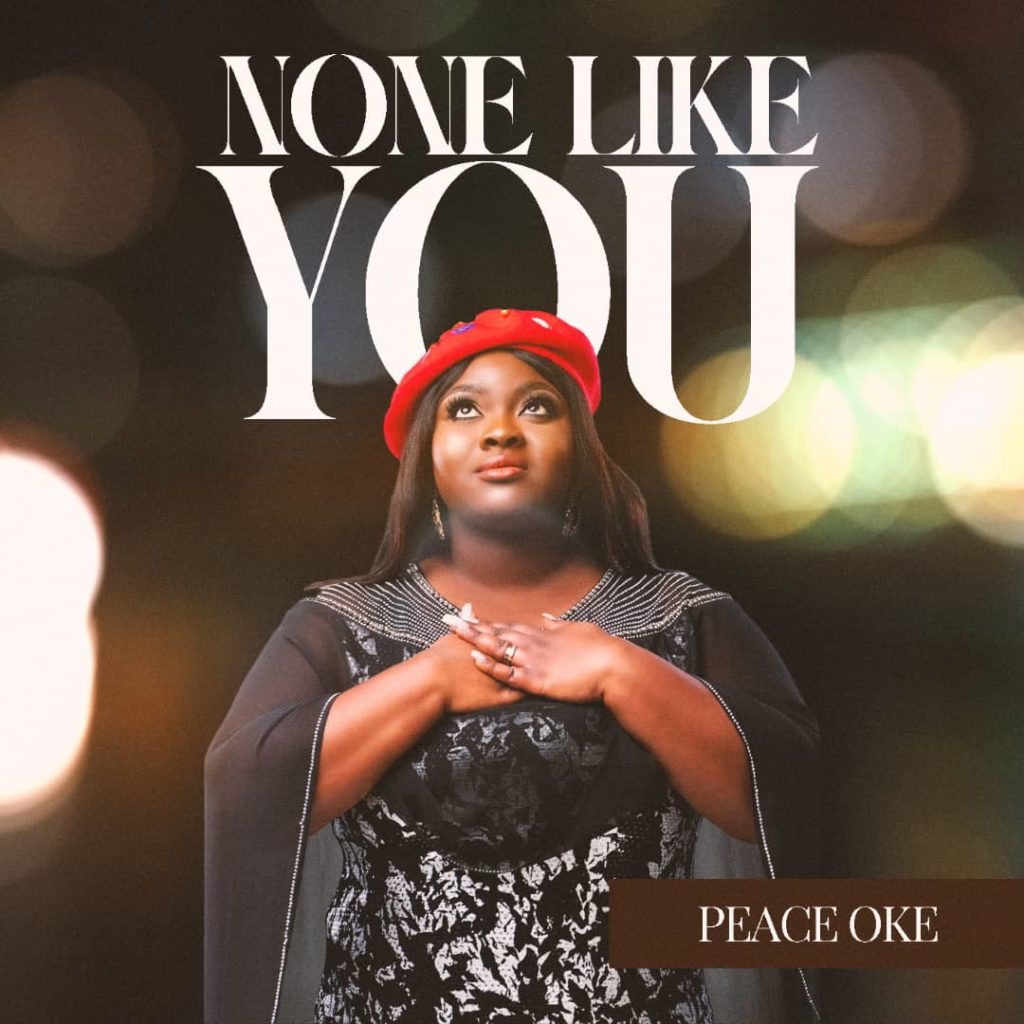 DOWNLOAD Music: Peace Oke - None Like You