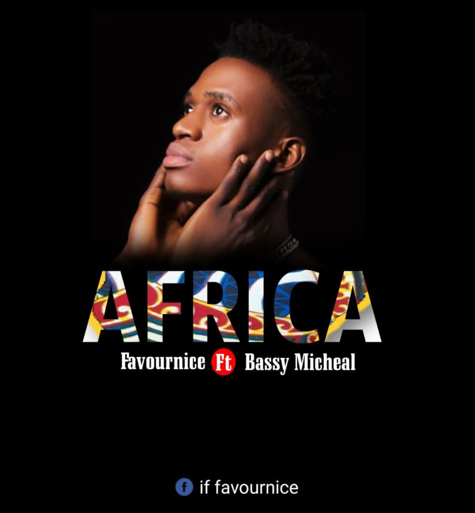 DOWNLOAD Music: Favournice - Africa (Bassey Michael)