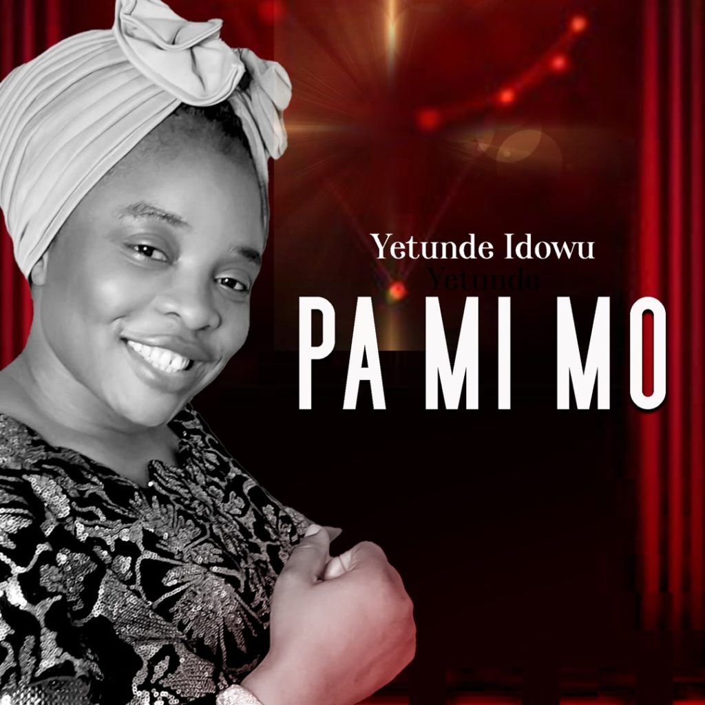 DOWNLOAD Music: Yetunde Idowu - Pa mi mo (Keep me safe)