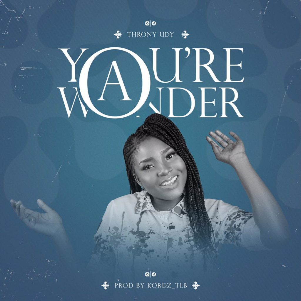 DOWNLOAD Music: Throny Udy - You're a Wonder
