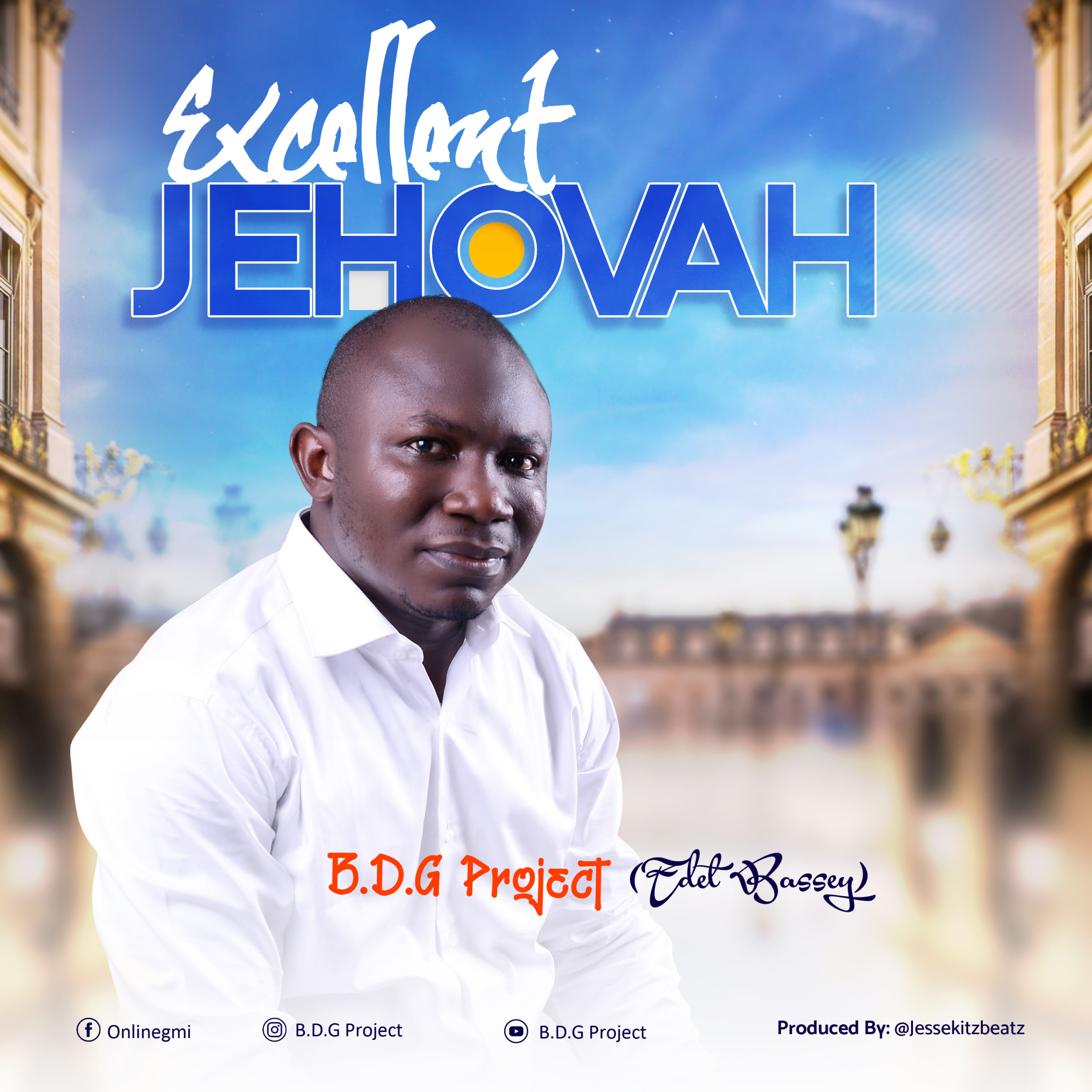 DOWNLOAD Music: B.D.G-project (Edet bassey)  - Excellent JEHOVAH