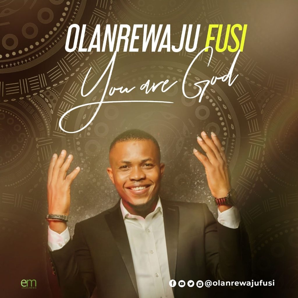 DOWNLOAD Music: Olanrewajufusi - You Are God.