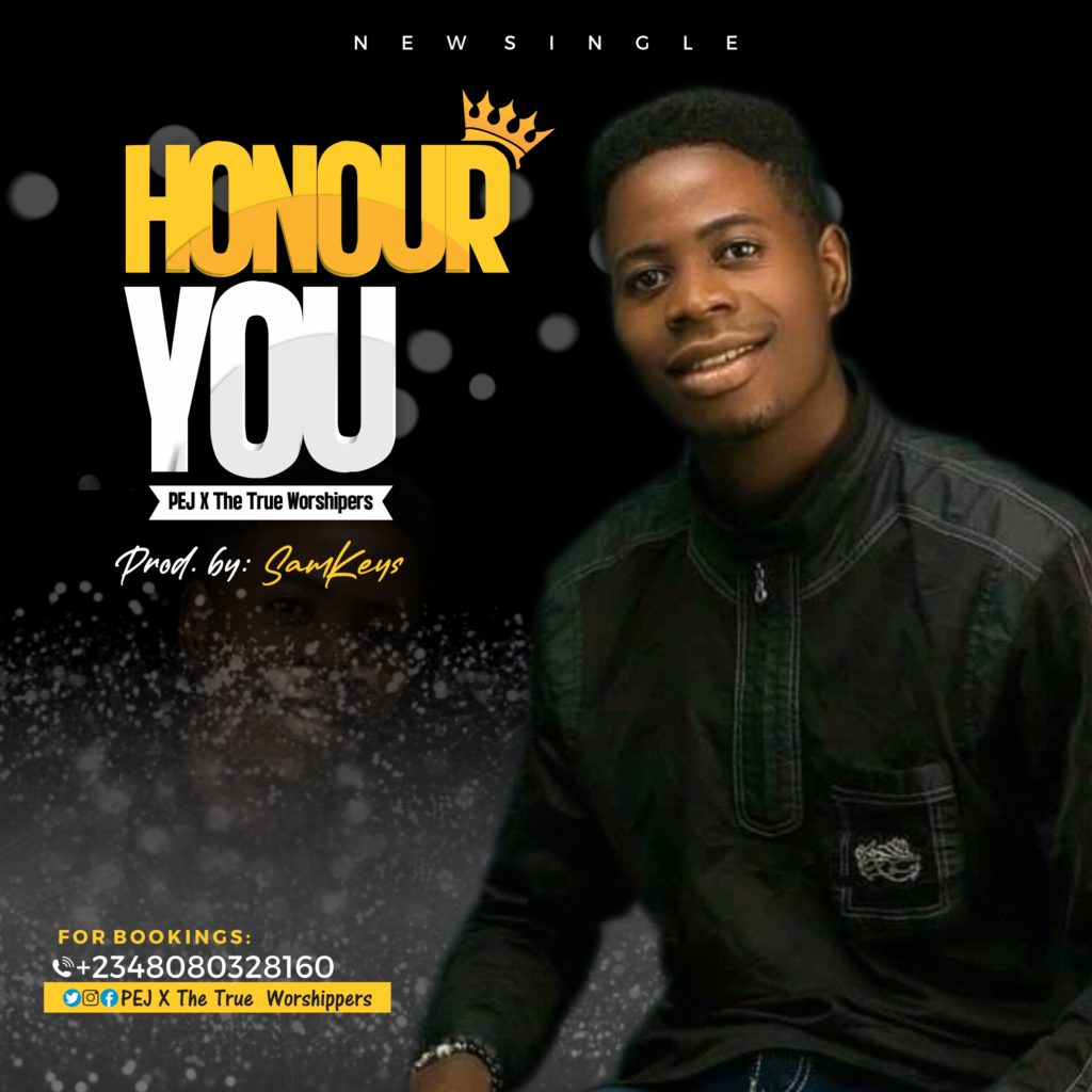 DOWNLOAD Music: PEJ X The True Worshippers - Honor You