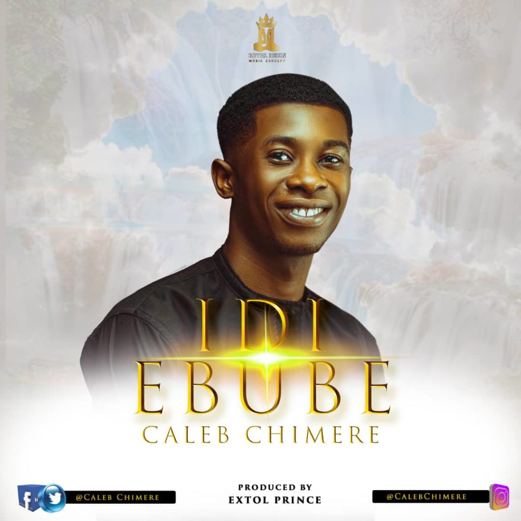 DOWNLOAD Music: Caleb Chimere - Idi Ebube