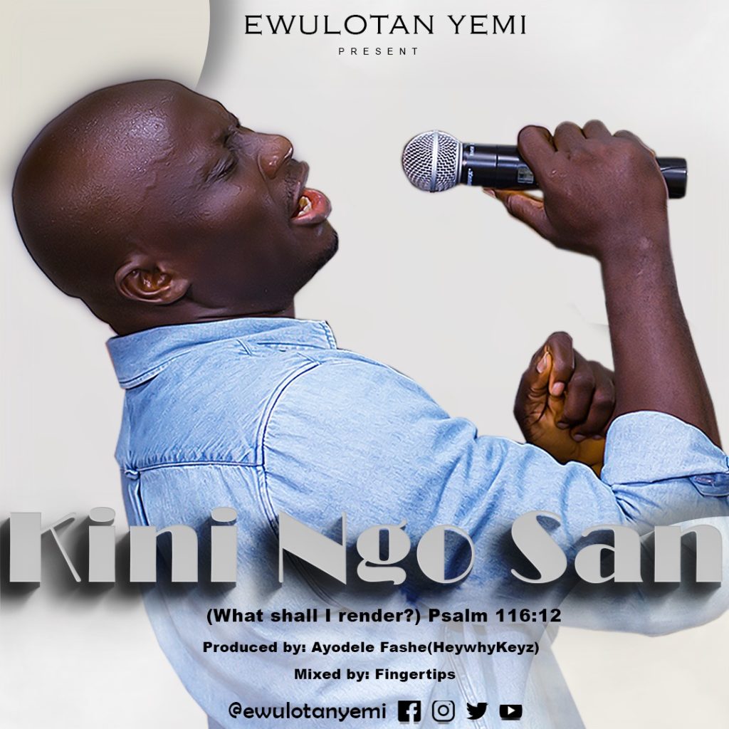 DOWNLOAD Mp3: Oluyemi Ewulotan - Kini Ngo San -
