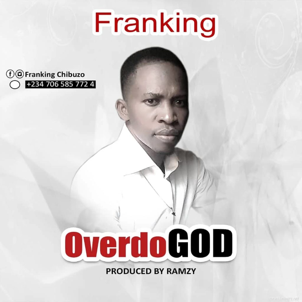 DOWNLOAD Mp3: Franking - Overdo God