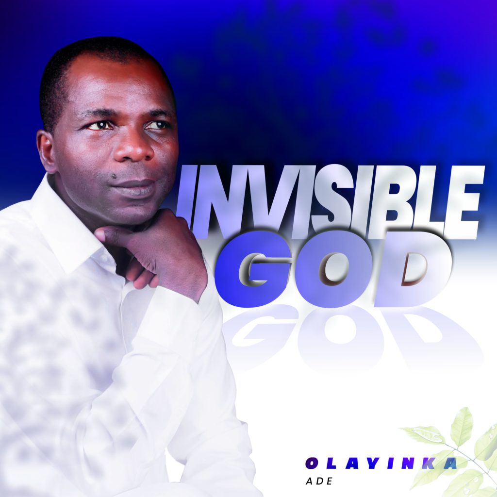 DOWNLOAD Mp3: Olayinka Ade - Invisible God