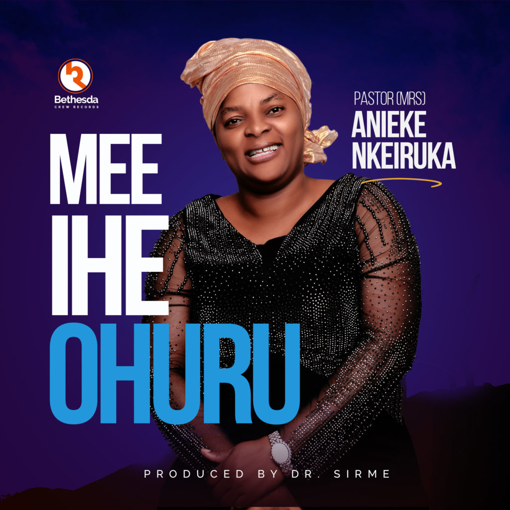 DOWNLOAD Mp3:  Pst. (Mrs.) Nkeiruka Anieke-Mee Ihe Ohuru