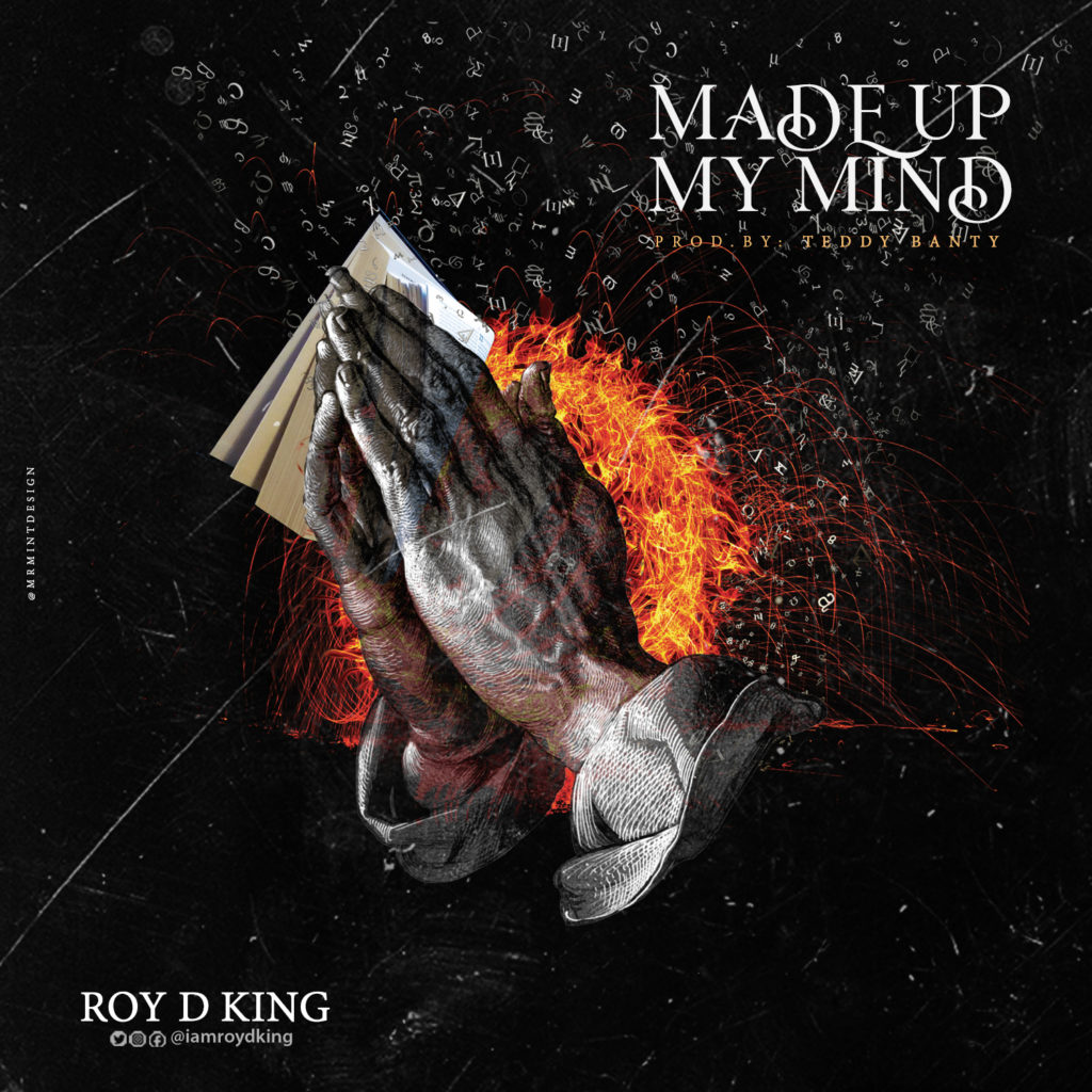 DOWNLOAD Mp3: Roy D King - Made up my Mind