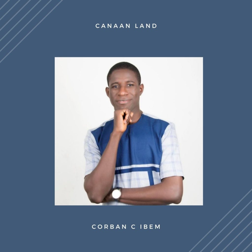 DOWNLOAD Mp3: Corban .C. Ibem - Canaan Land