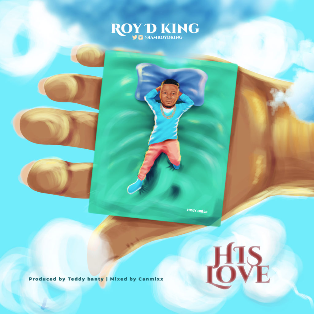 DOWNLOAD Mp3: Roy D King - His Love