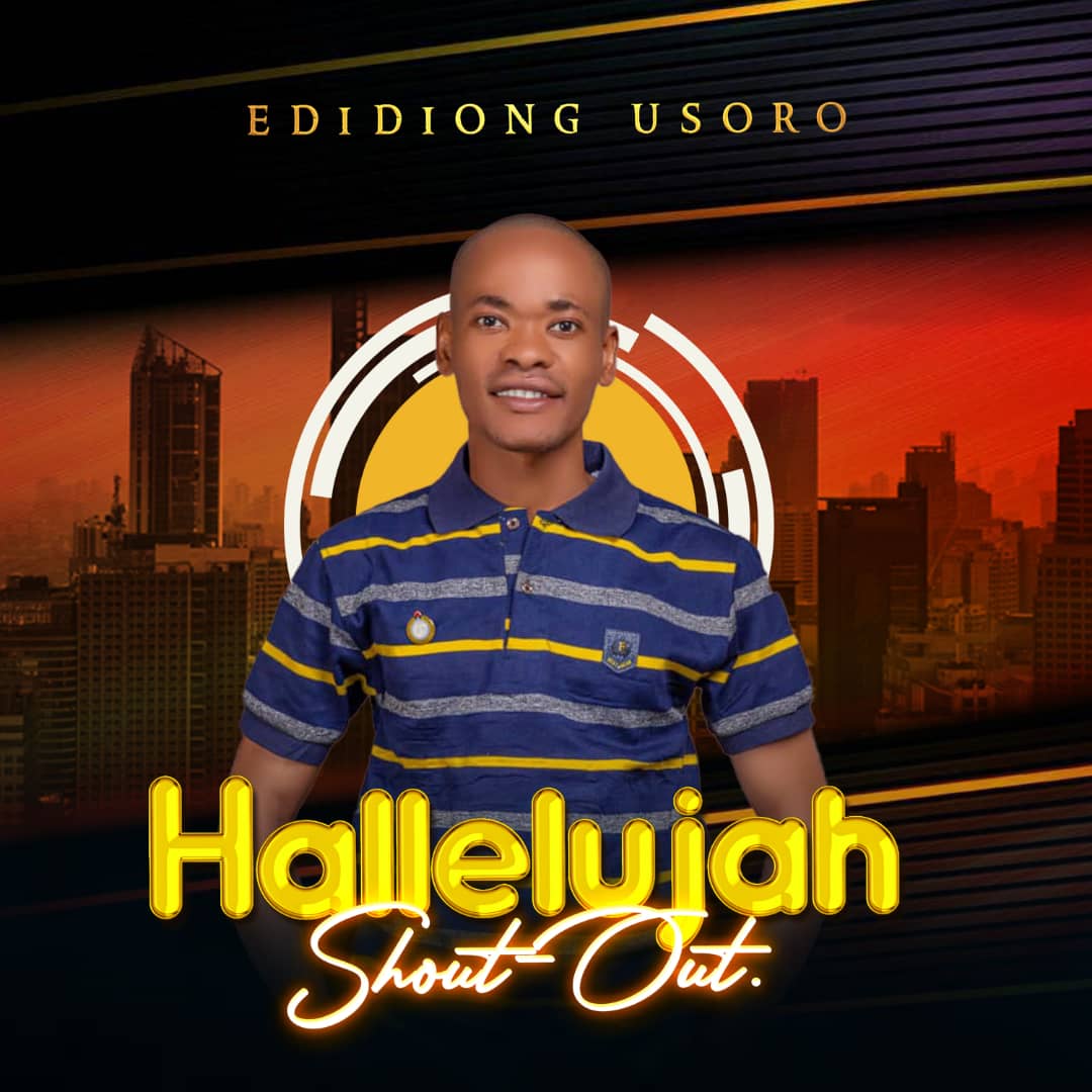 DOWNLOAD Music: Edidiong Usoro - Hallelujah shout-out - Kingdomboiz