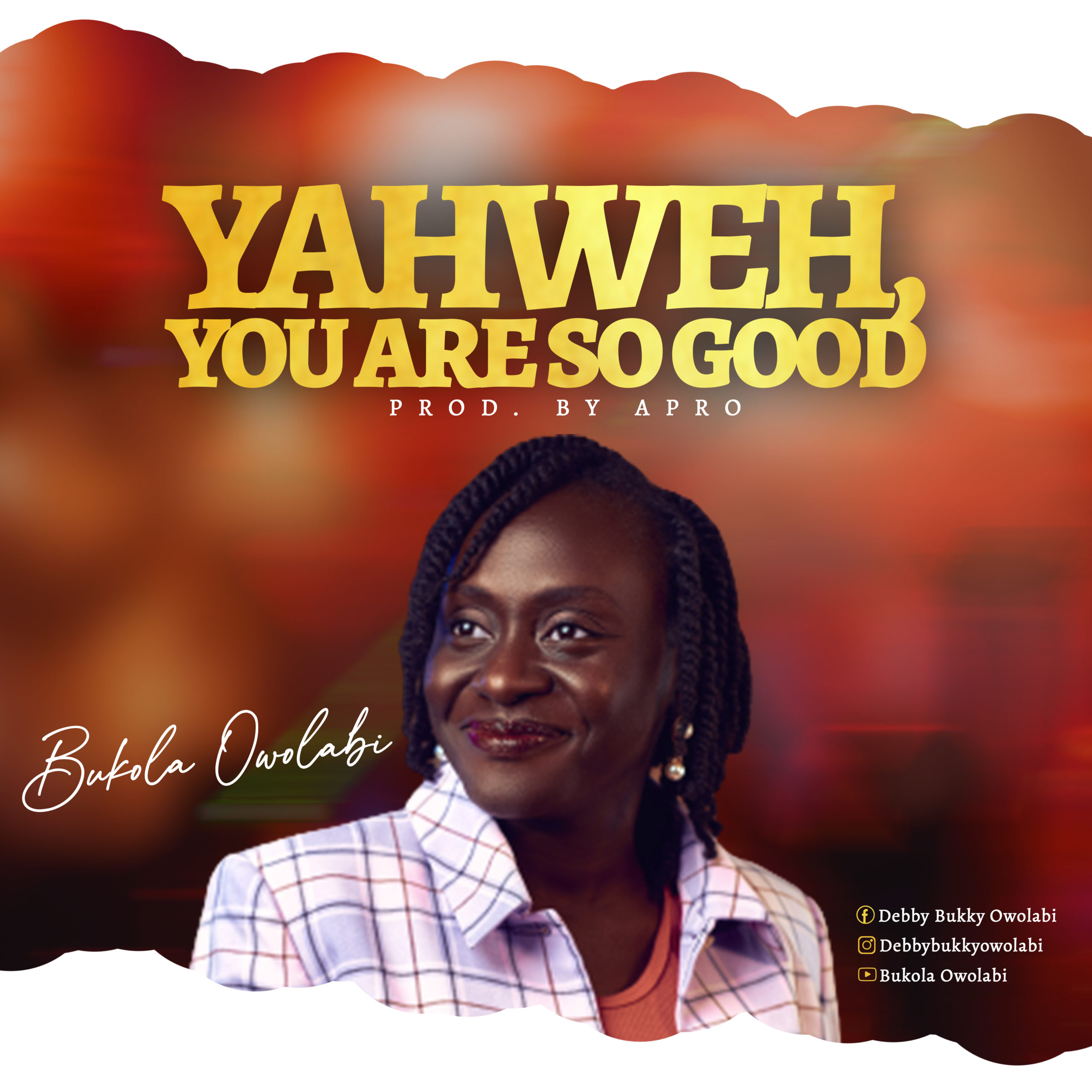 DOWNLOAD Music: Bukola Owolabi - Yahweh You Are So Good