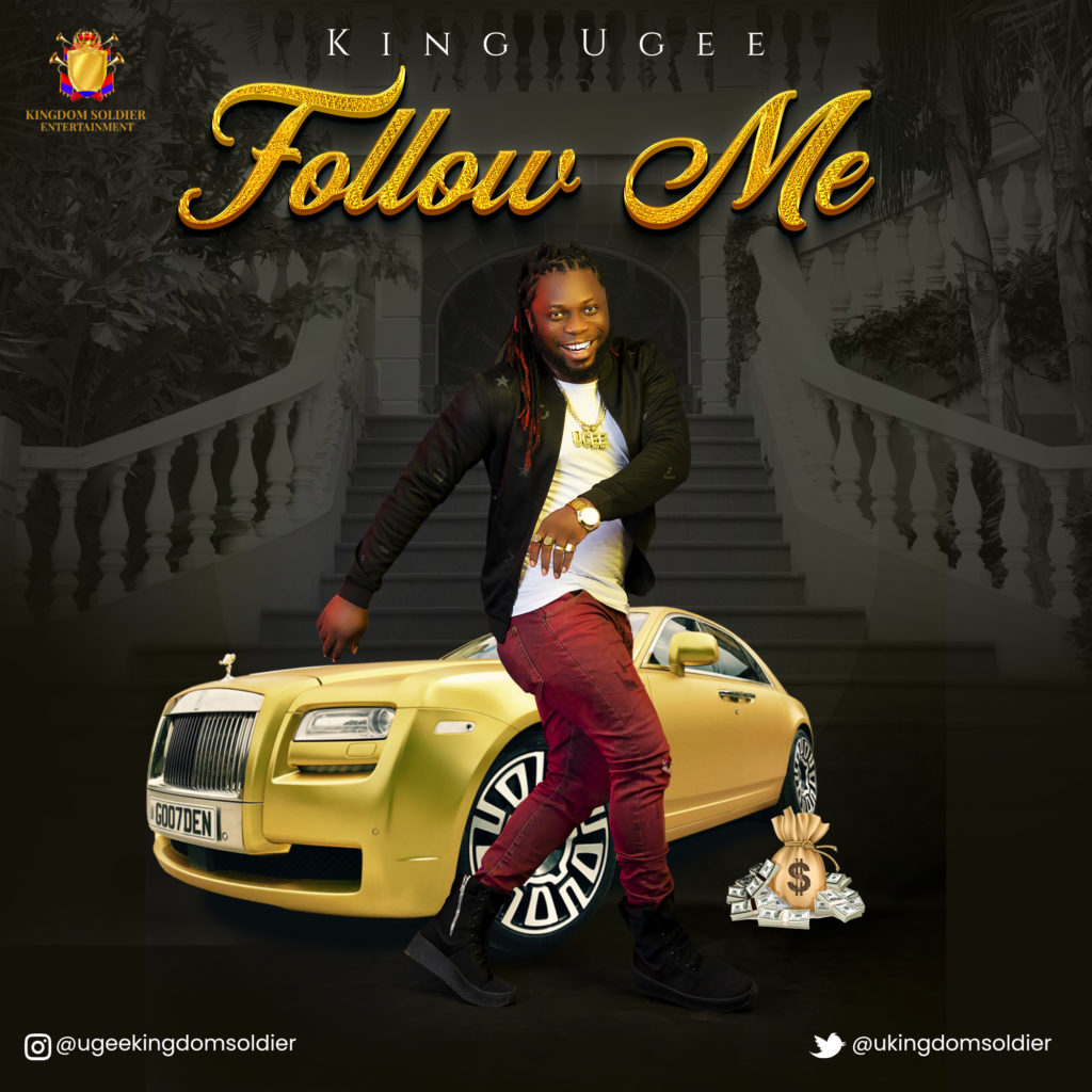 DOWNLOAD Mp3: King Ugee - Follow Me 
