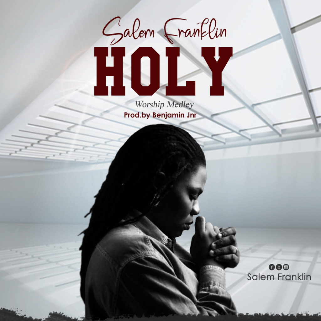 DOWNLOAD Mp3: Salem Franklin - Holy (Worship Medley)