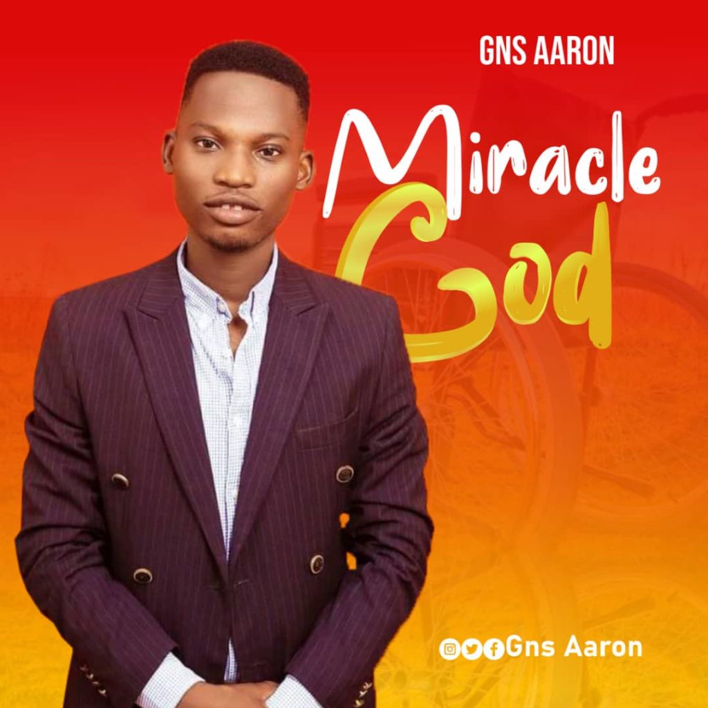 DOWNLOAD Mp3: GNS AARON - Miracle God