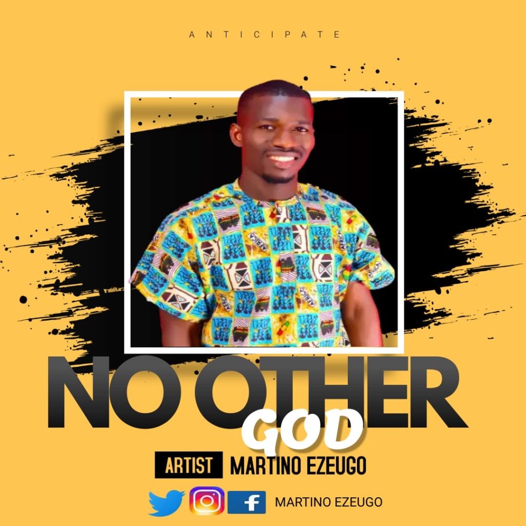 DOWNLOAD Mp3:  Martino Ezeugo - No Other God