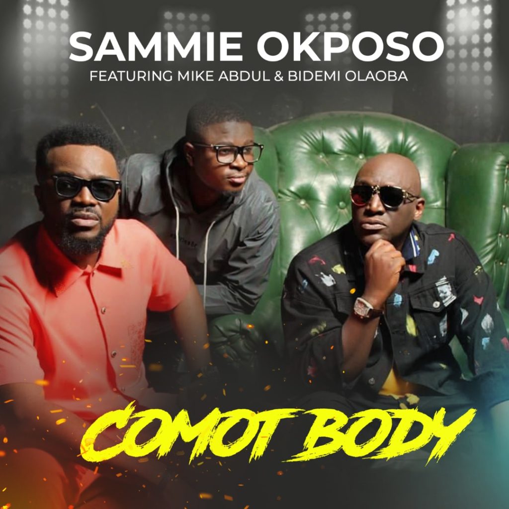 DOWNLOAD Mp3: Sammie Okposo ft Mike Abdul, Bidemi Olaoba - Commot Body