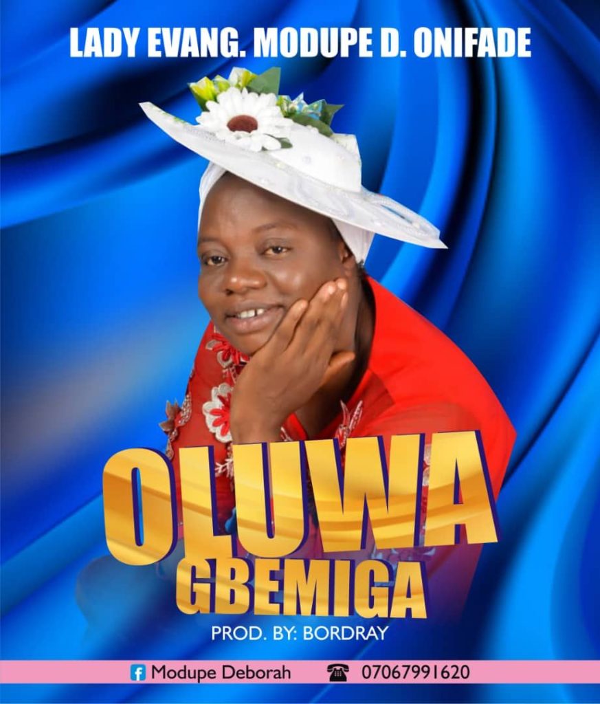 DOWNLOAD Mp3: Lady Evang. Modupe D. Onifade - Oluwagbemiga