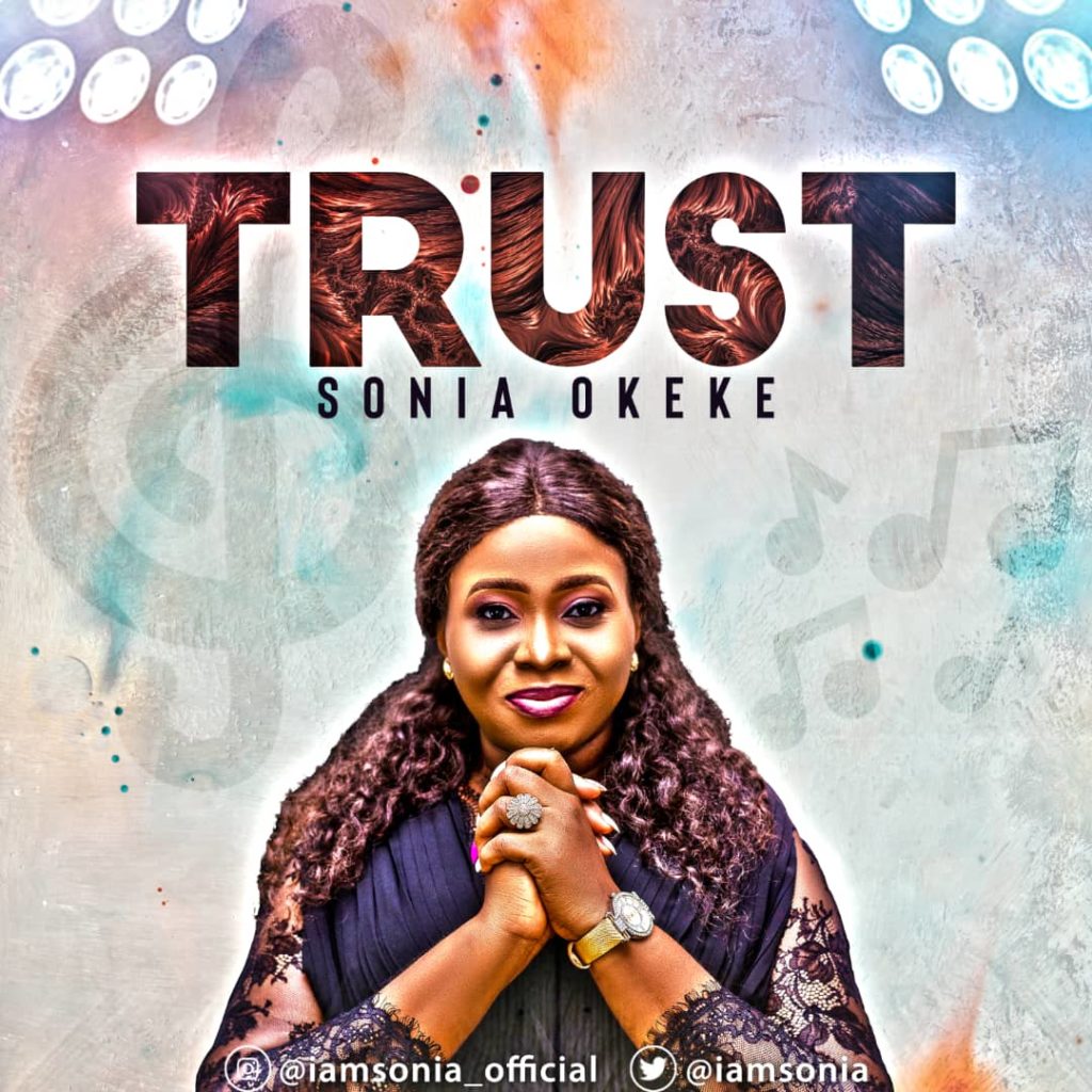 DOWNLOAD Mp3: Sonia Okeke - My Trust