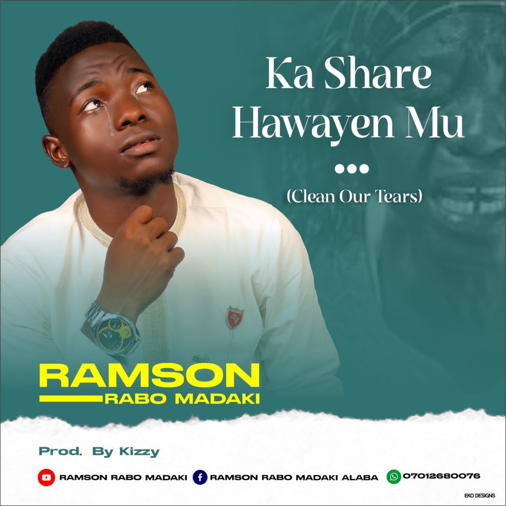 DOWNLOAD Mp3: Ramson  Rabo Madaki - Ka Share Hawayen Mu/ Clean Our Tears