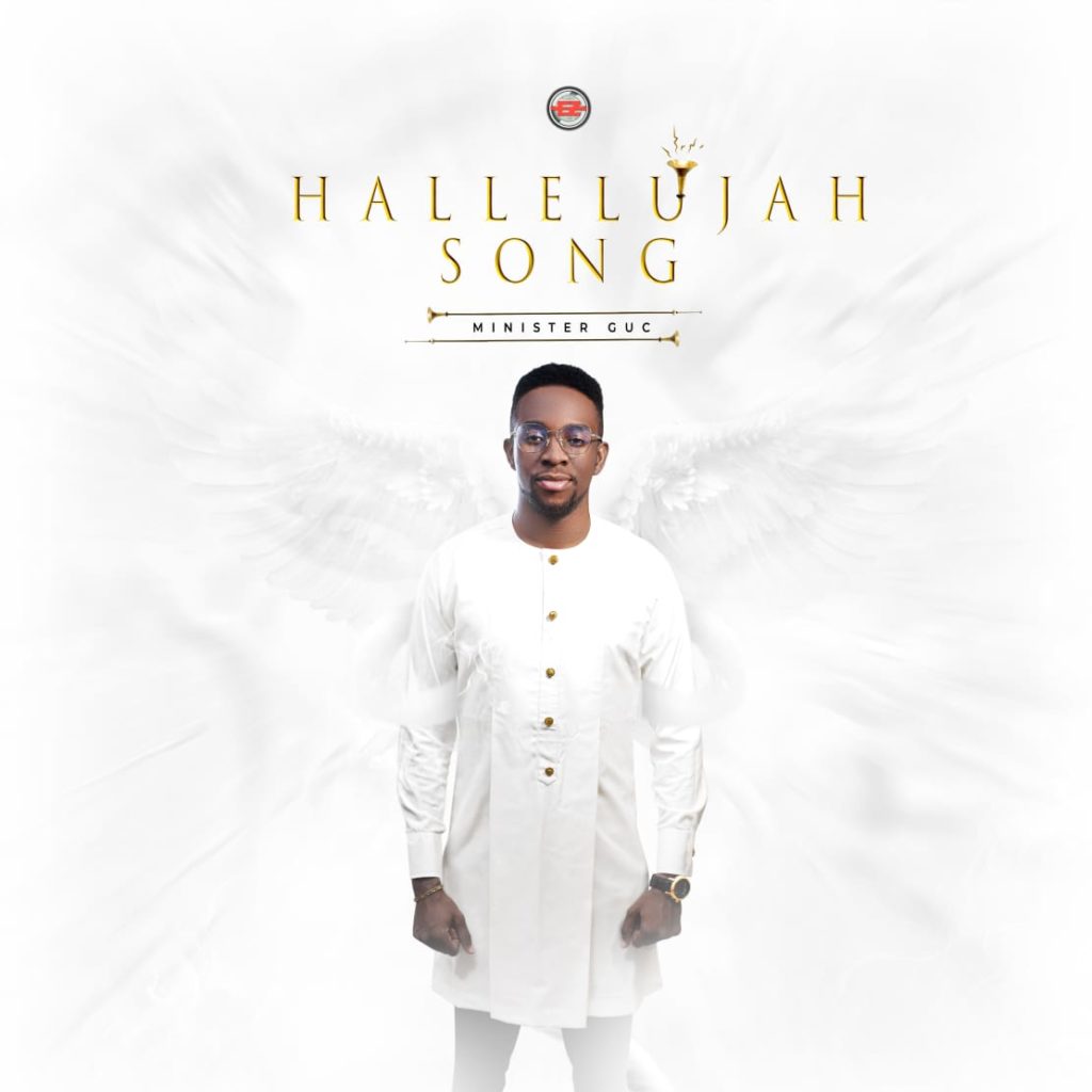 DOWNLOAD Mp3: Minister GUC - Halleluyah Song