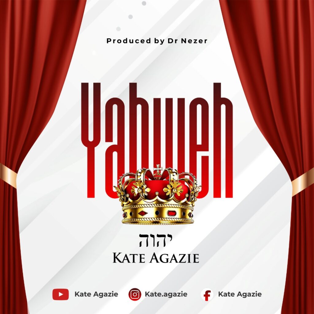 DOWNLOAD Mp3: Kate Agazie - Yahweh