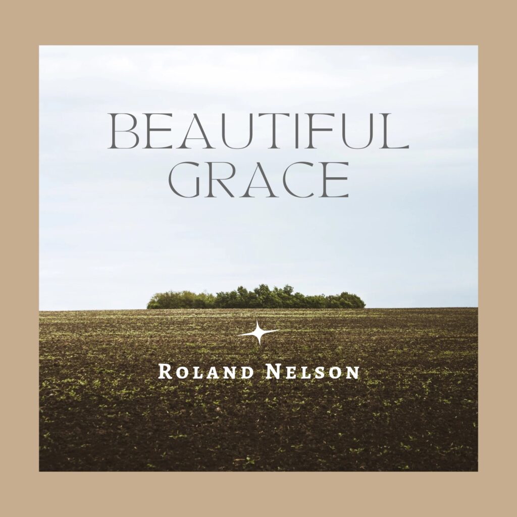 DOWNLOAD Mp3: Roland Nelson - Beautiful Grace