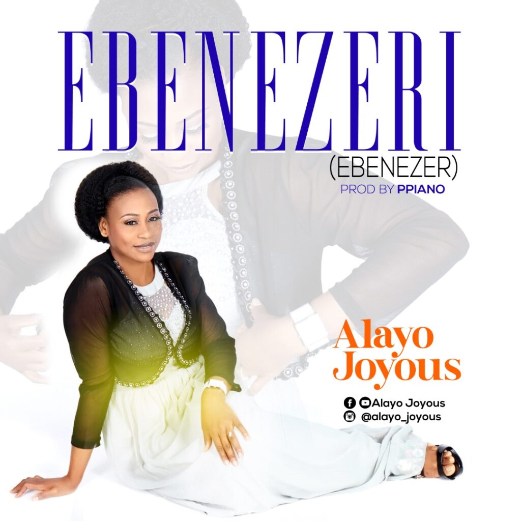 DOWNLOAD Mp3: Alayo Joyous -  Ebenereri (Ebenezer)