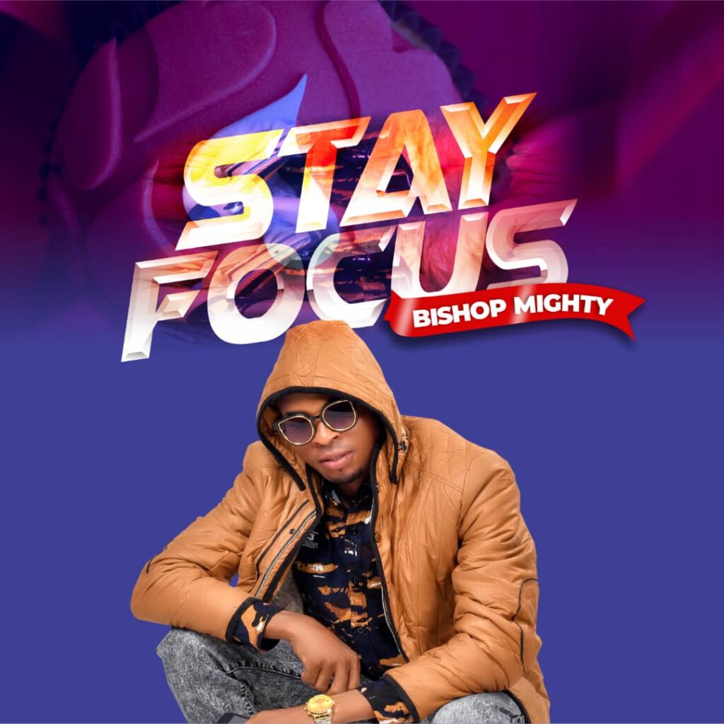 DOWNLOAD Mp3:  Bishop Mighty - Stay Focus
