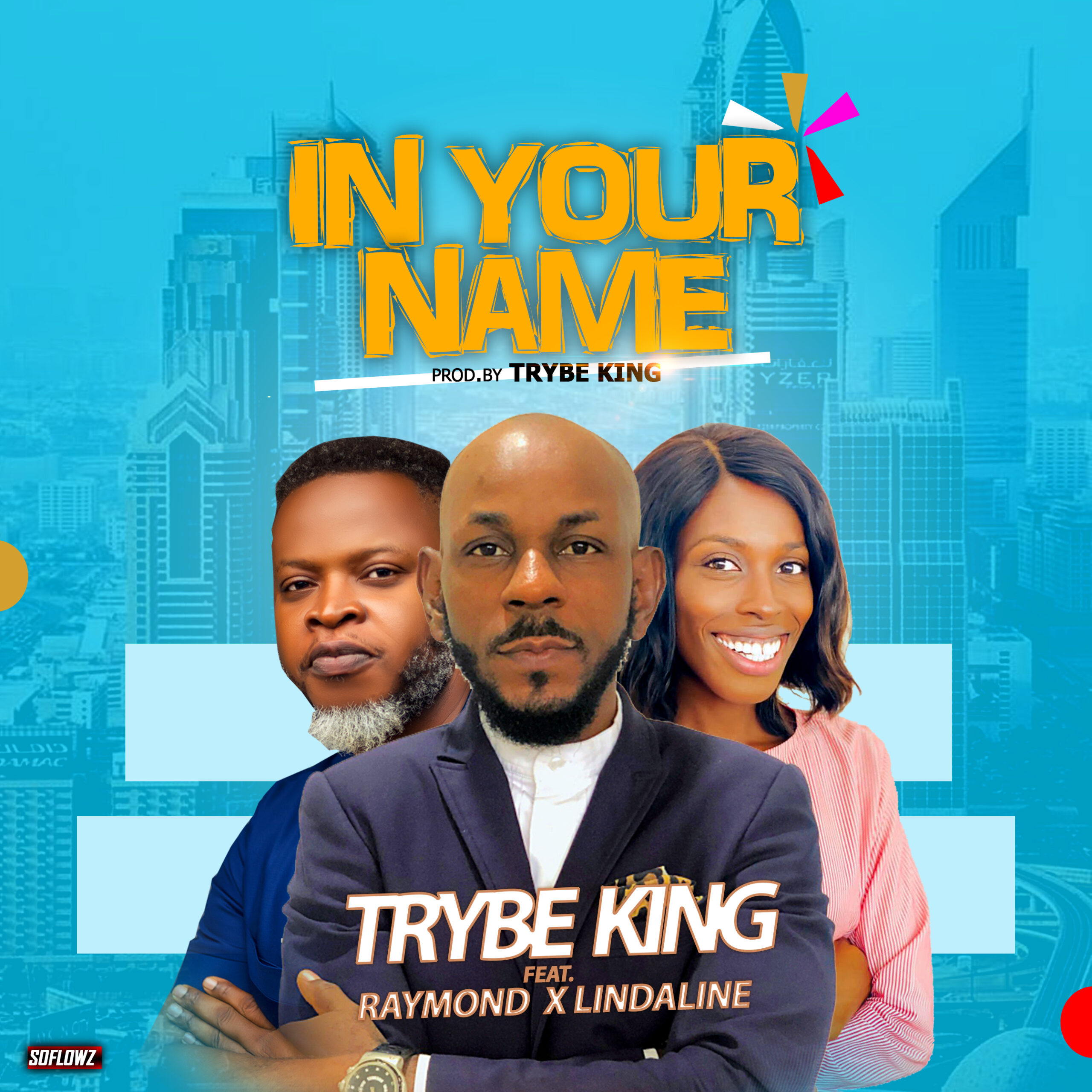 DOWNLOAD Mp3: Trybe King - I.Y.N (IN YOUR NAME) ft. Raymond x Lindaline