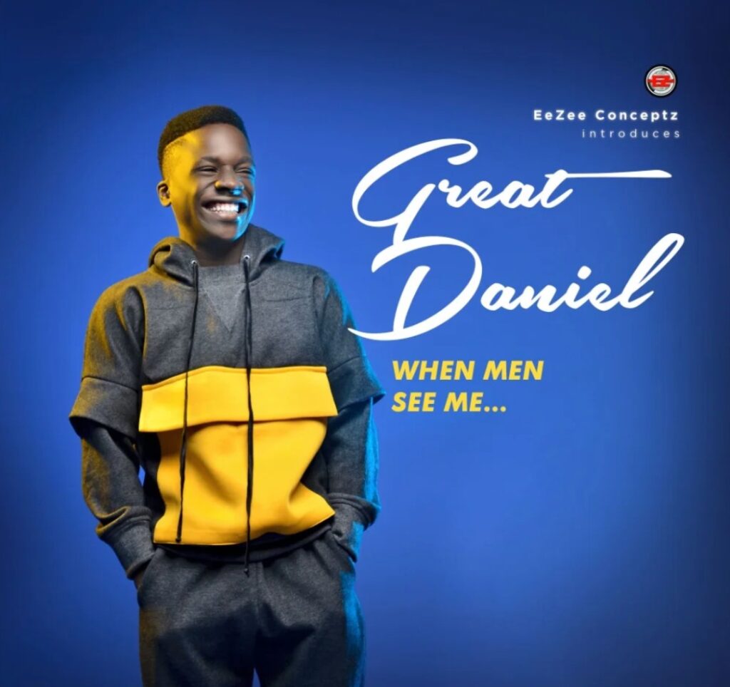 DOWNLOAD Mp3: Great Daniel - When Men See Me