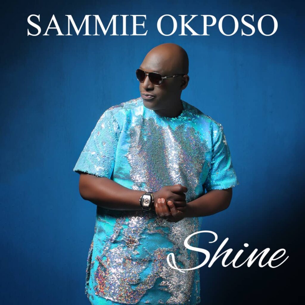 Sammie Okposo Releases Contemporary AfroGospel Single [+ Video] Titled "Shine"