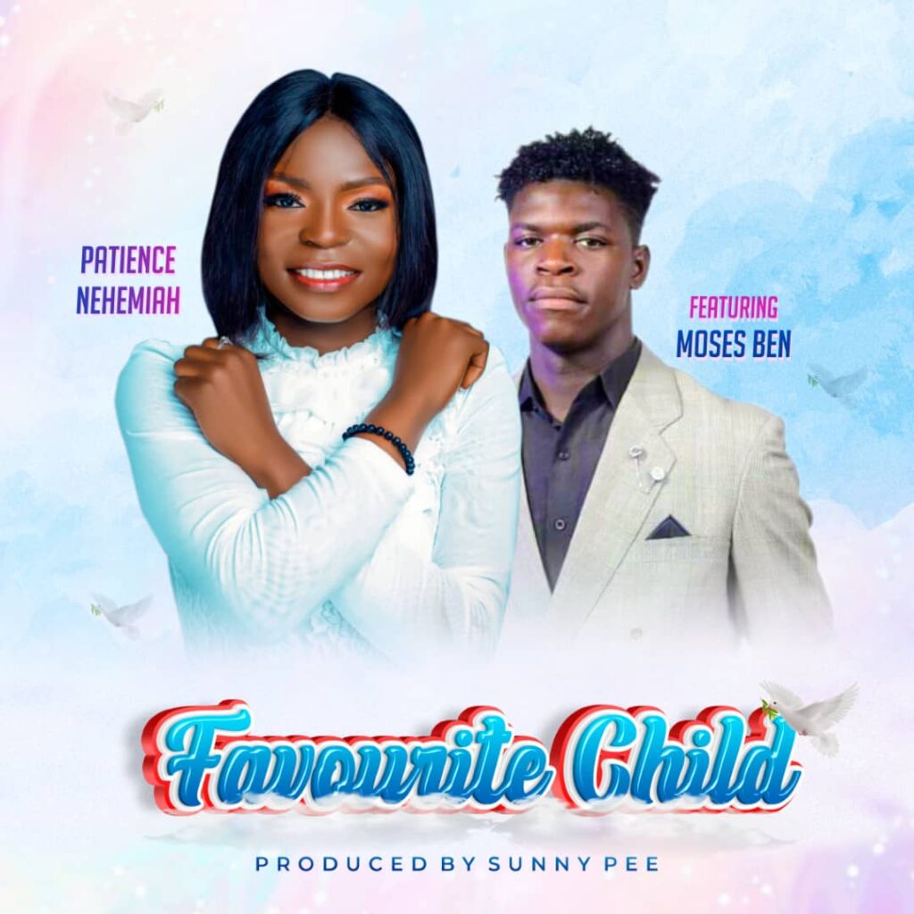 DOWNLOAD Mp3: Patience Nehemiah ft Moses Ben - Favorite Child