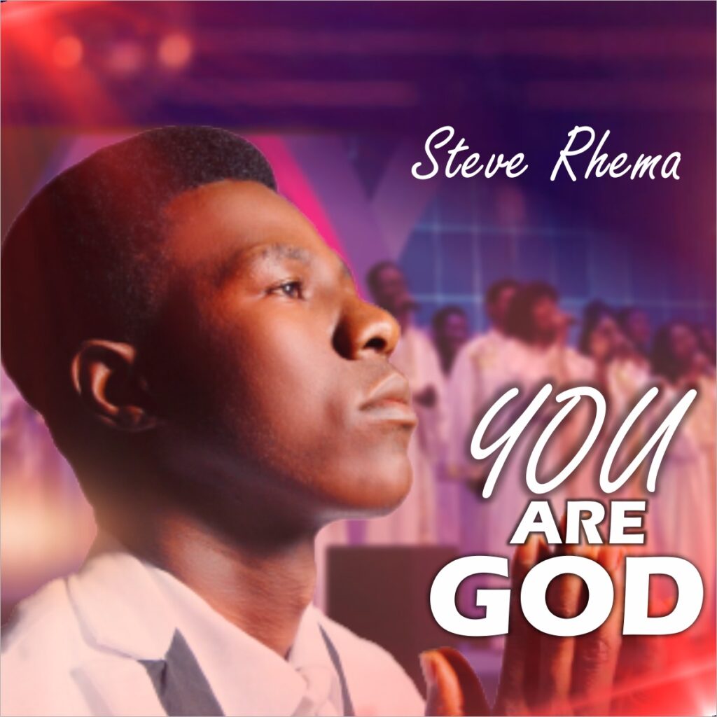 DOWNLOAD Mp3: Steve Rhema - You Are God