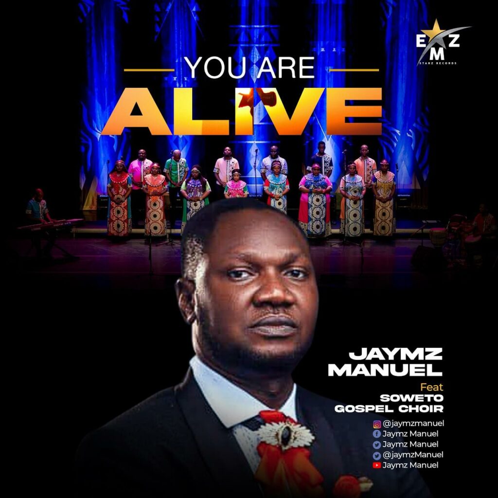 DOWNLOAD Mp3: Jaymz Manuel ft  Soweto Gospel Choir - You are Alive