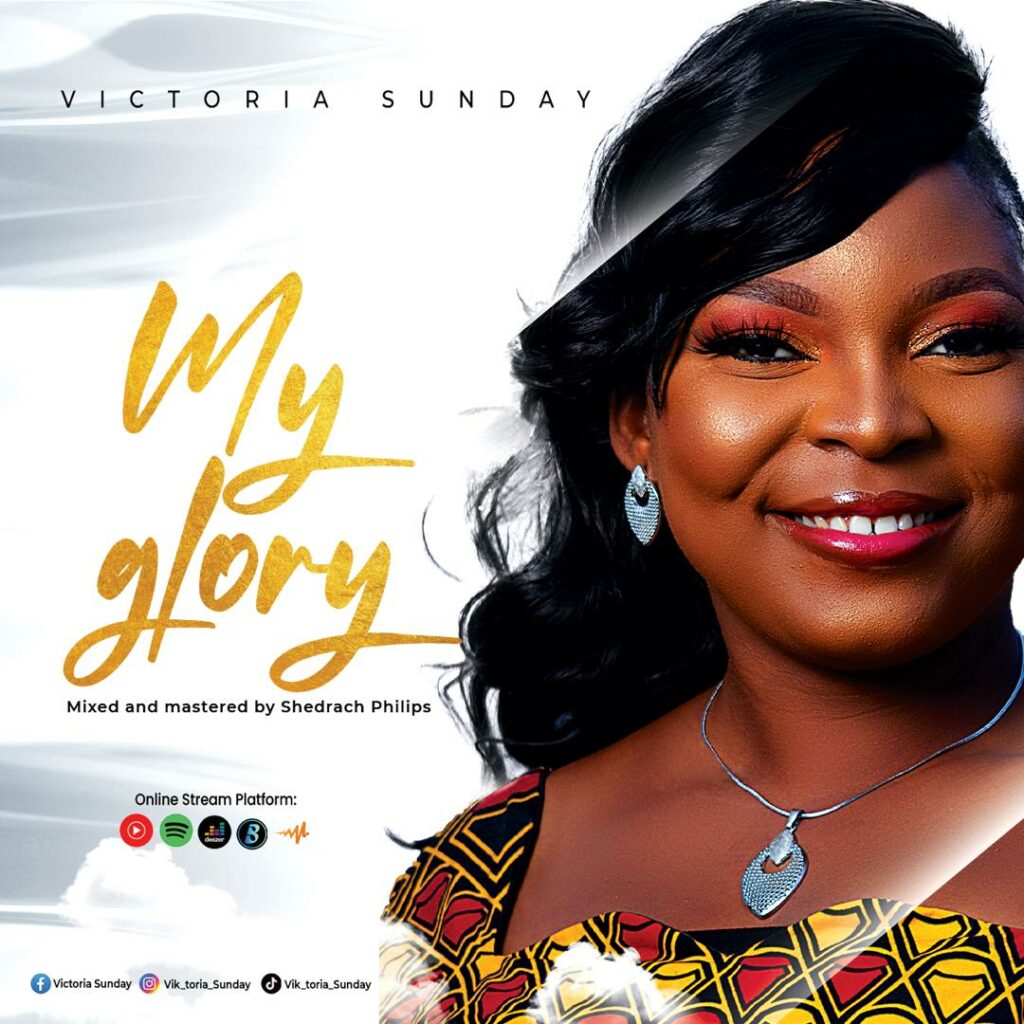 DOWNLOAD Mp3: Victoria Sunday - My Glory