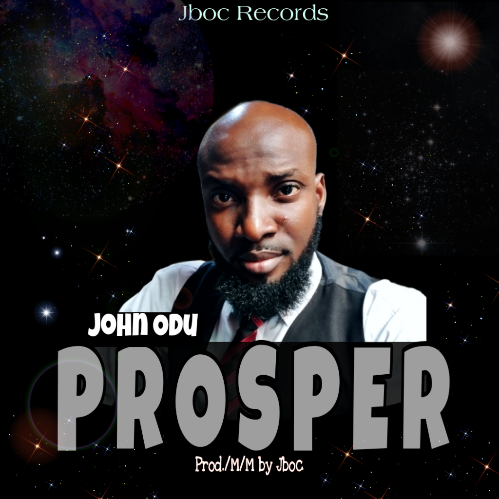 DOWNLOAD Mp3: John Odu - Prosper