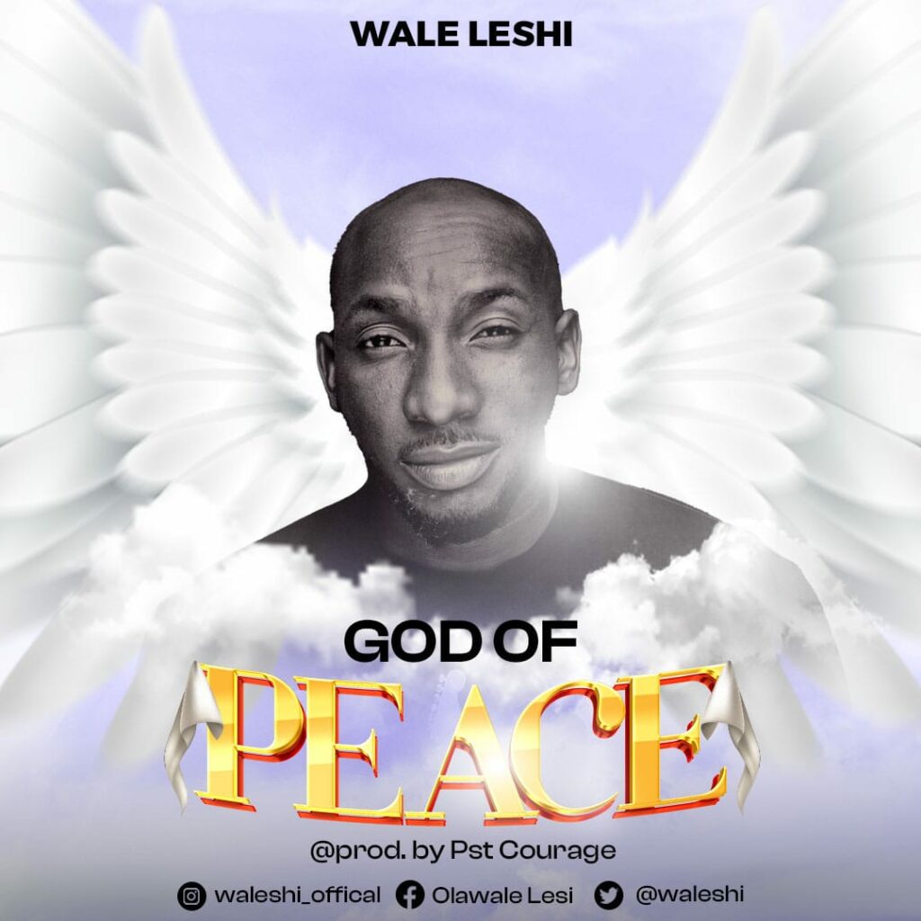 DOWNLOAD Mp3: Wale Leshi- God Of Peace
