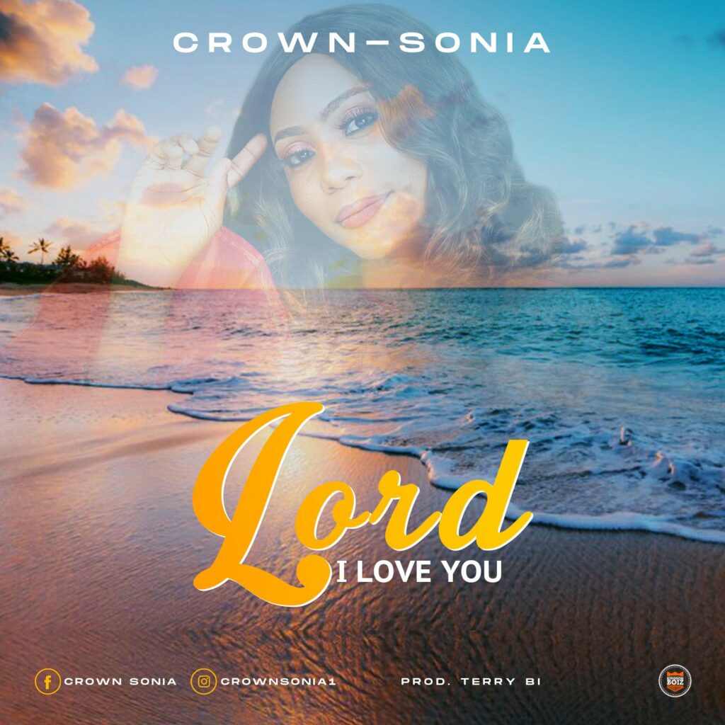 DOWNLOAD Music: Crown Sonia - Lord I Love You