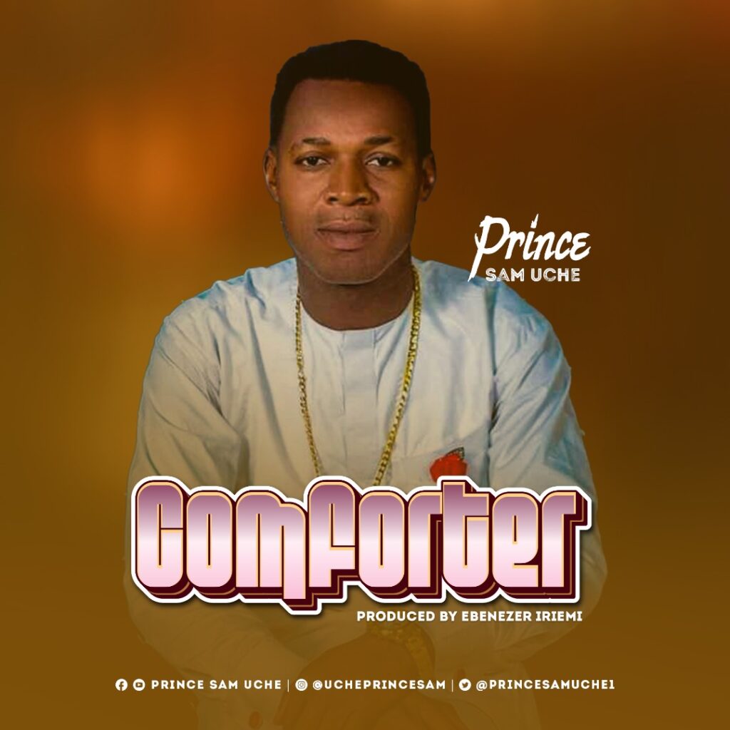 DOWNLOAD Mp3: Prince Sam Uche - Comforter