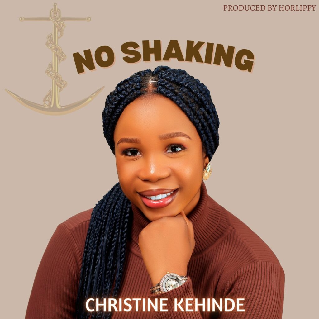 DOWNLOAD Mp3: Christine Kehinde - No Shaking