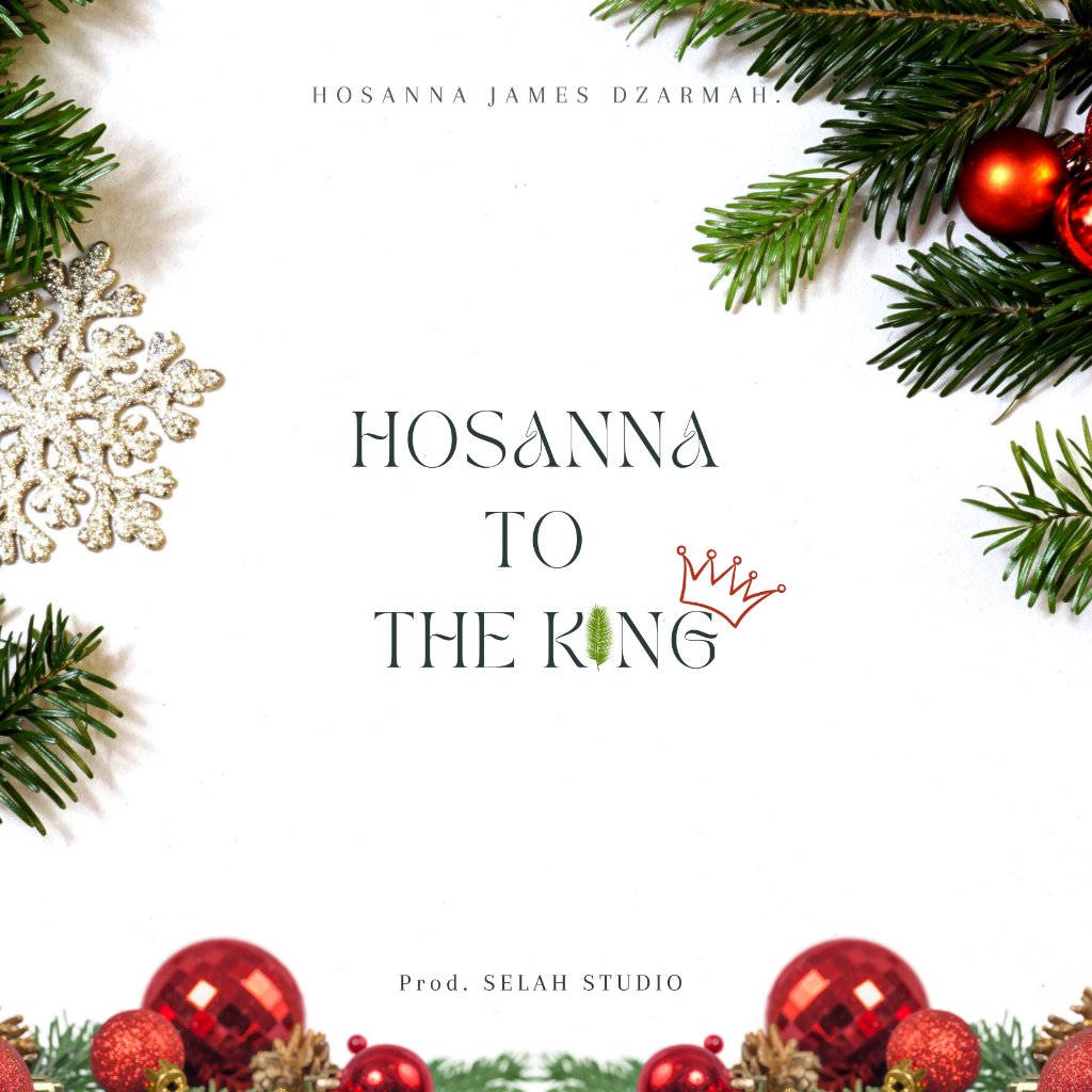 DOWNLOAD mp3: Hosanna James Dzarmah - Hosanna to the King - Kingdomboiz