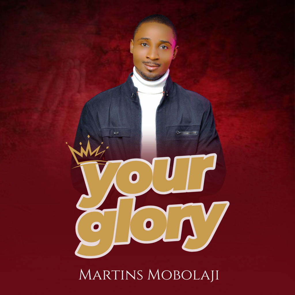 DOWNLOAD Mp3: Martins Mobolaji - Your Glory 