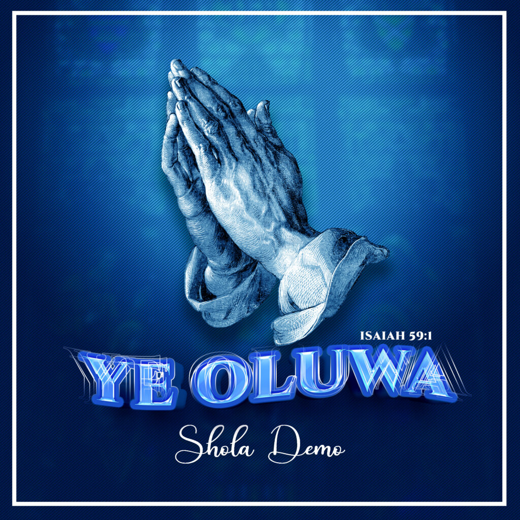 DOWNLOAD Mp3: Shola Demo - Ye Oluwa